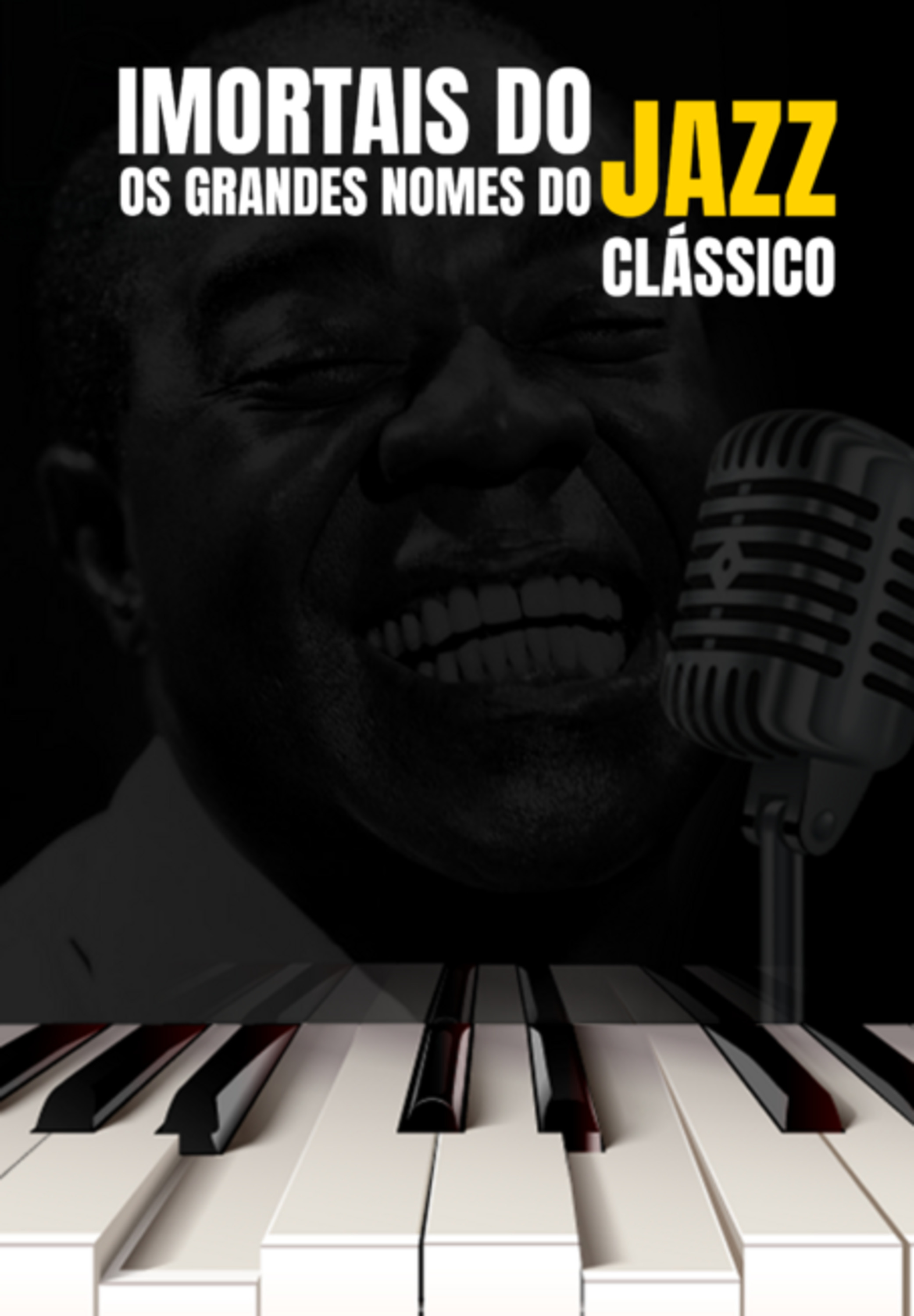 Imortais Do Jazz: Os Grandes Nomes Do Jazz Clássico