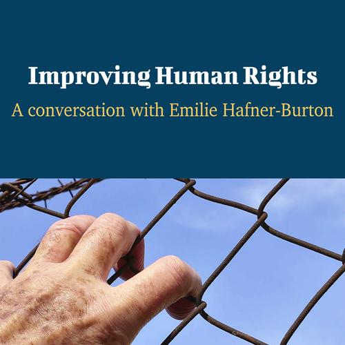 Improving Human Rights - A Conversation with Emilie Hafner-Burton