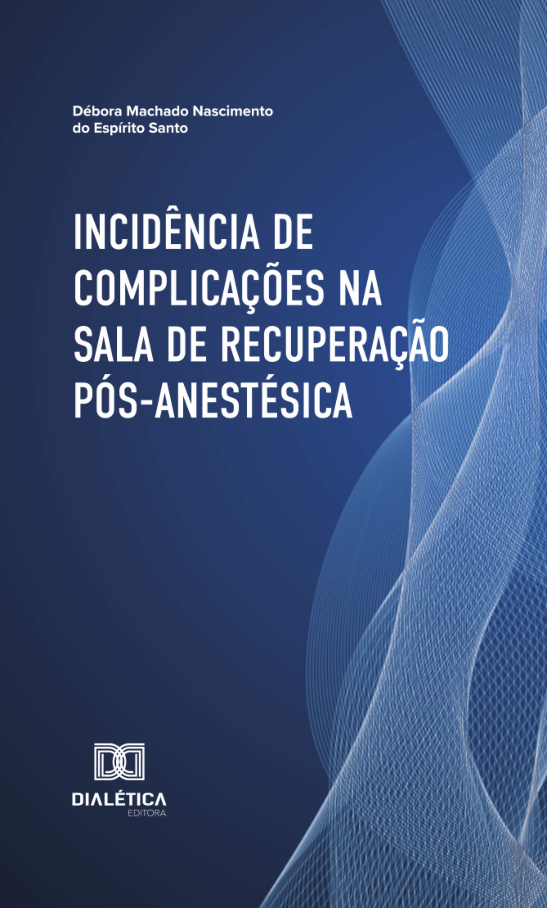 Incidência de Complicações na Sala de Recuperação Pós-Anestésica