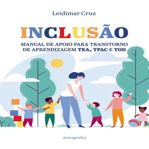 Inclusão - Manual de apoio para transtorno de aprendizagem TEA, TPAC e TOD