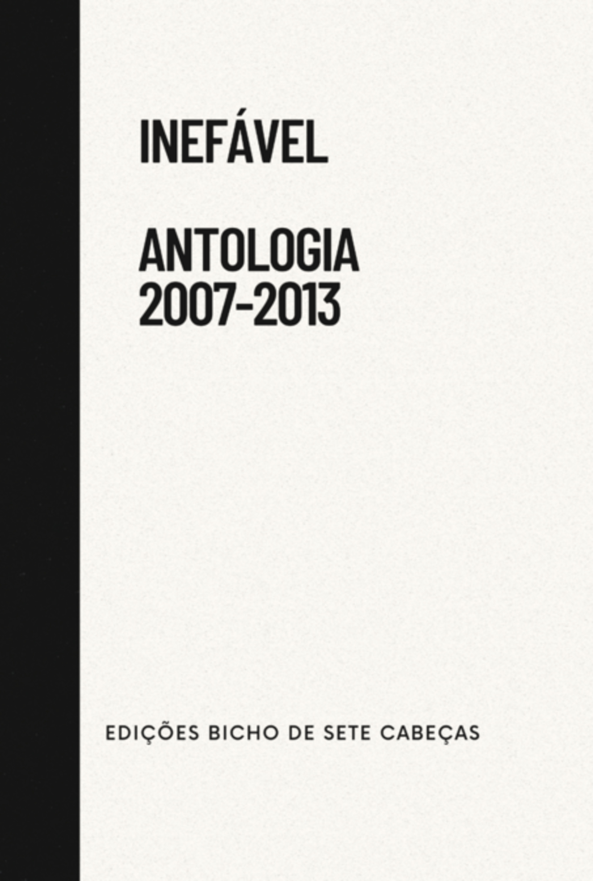 Inefável - Antologia (2007-2013)