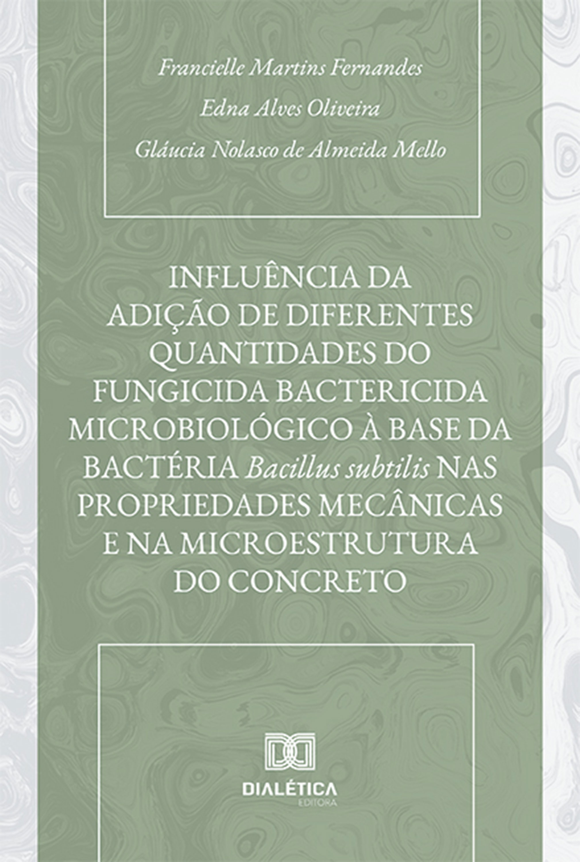Influência da adição de diferentes quantidades do fungicida bactericida microbiológico à base da bactéria Bacillus subtilis nas propriedades mecânicas e na microestrutura do concreto