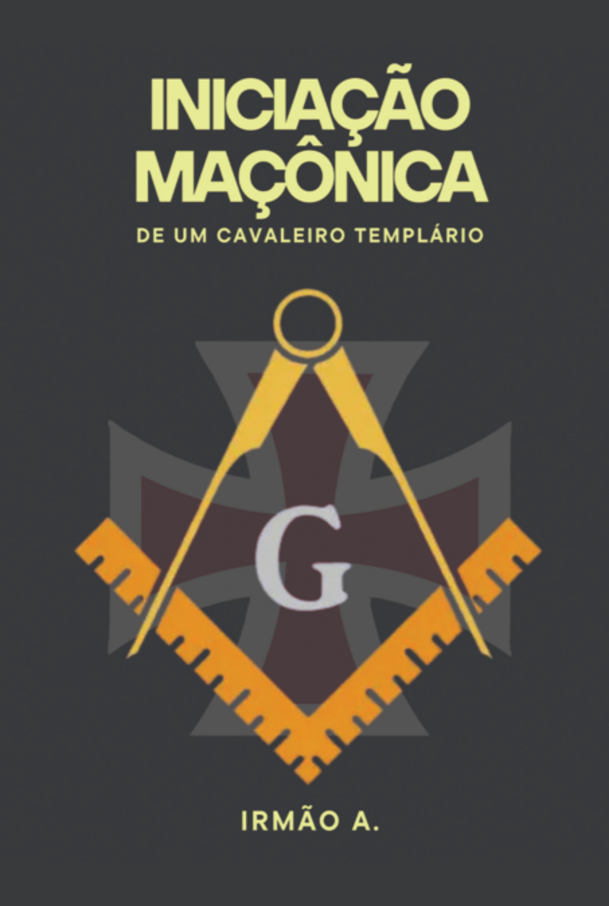 Iniciação Maçônica De Um Cavaleiro Templário