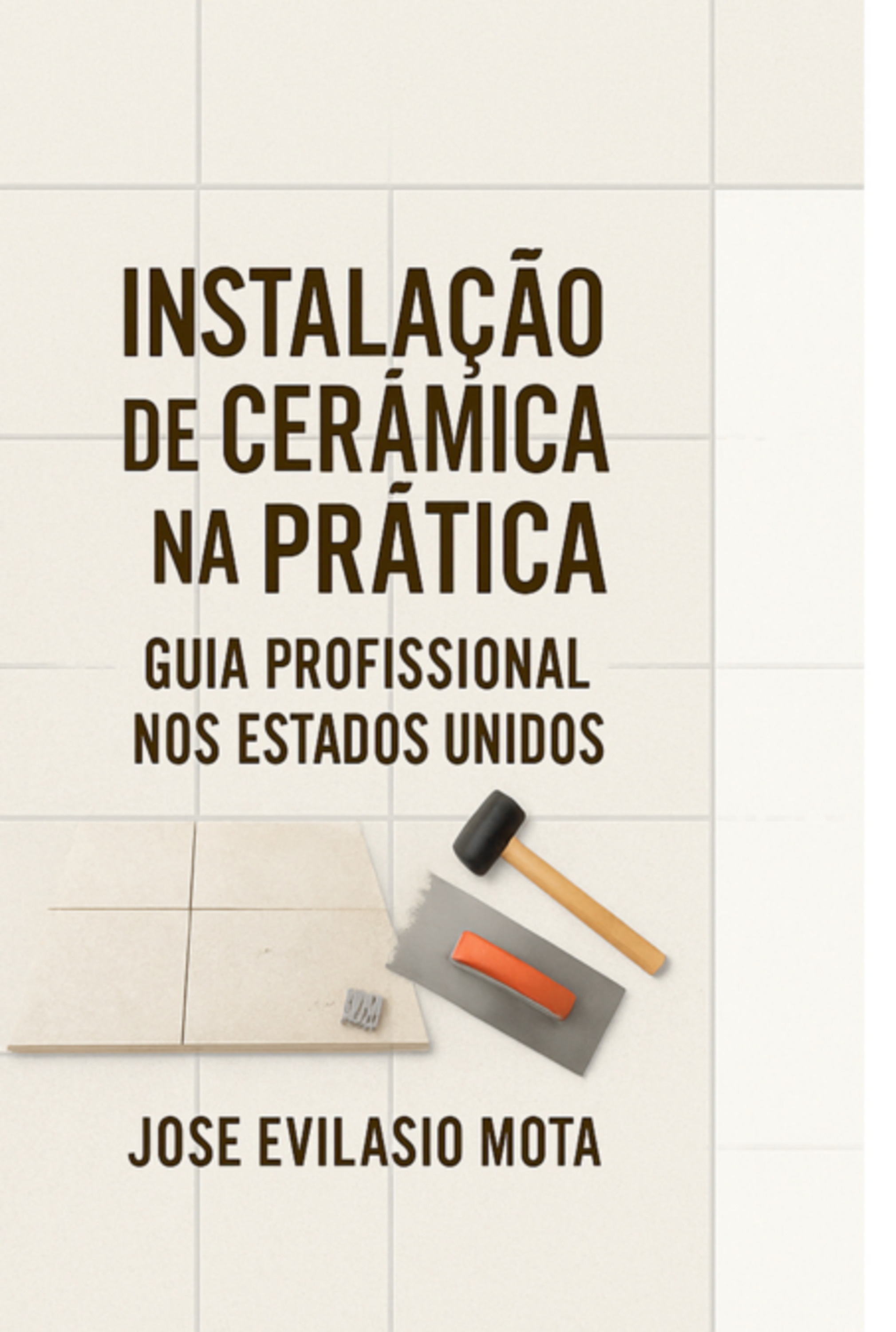 Instalação De Cerâmica Na Prática: Guia Profissional Nos Estados Unidos