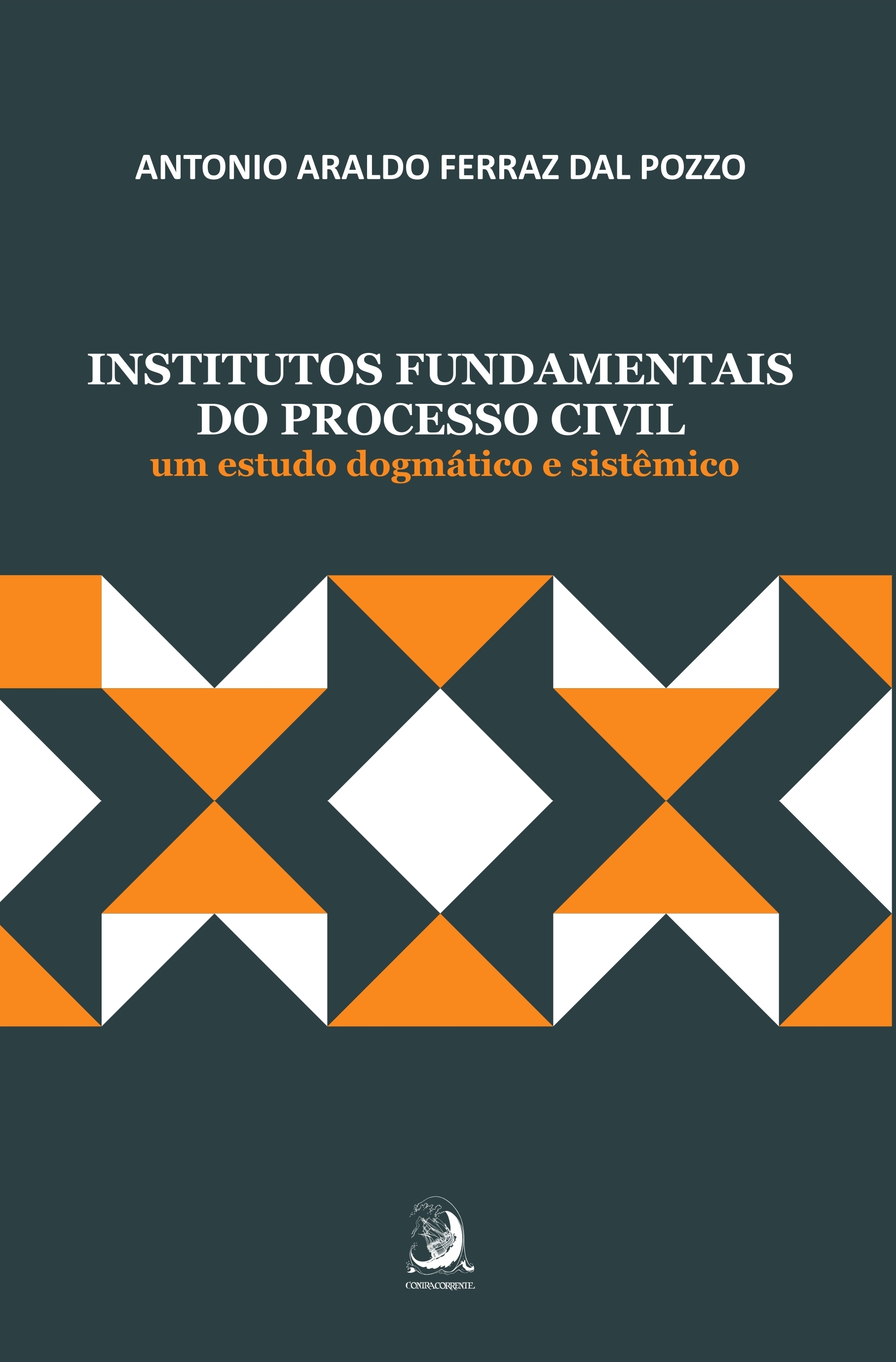 Institutos Fundamentais Do Processo Civil: um estudo dogmático e sistêmico