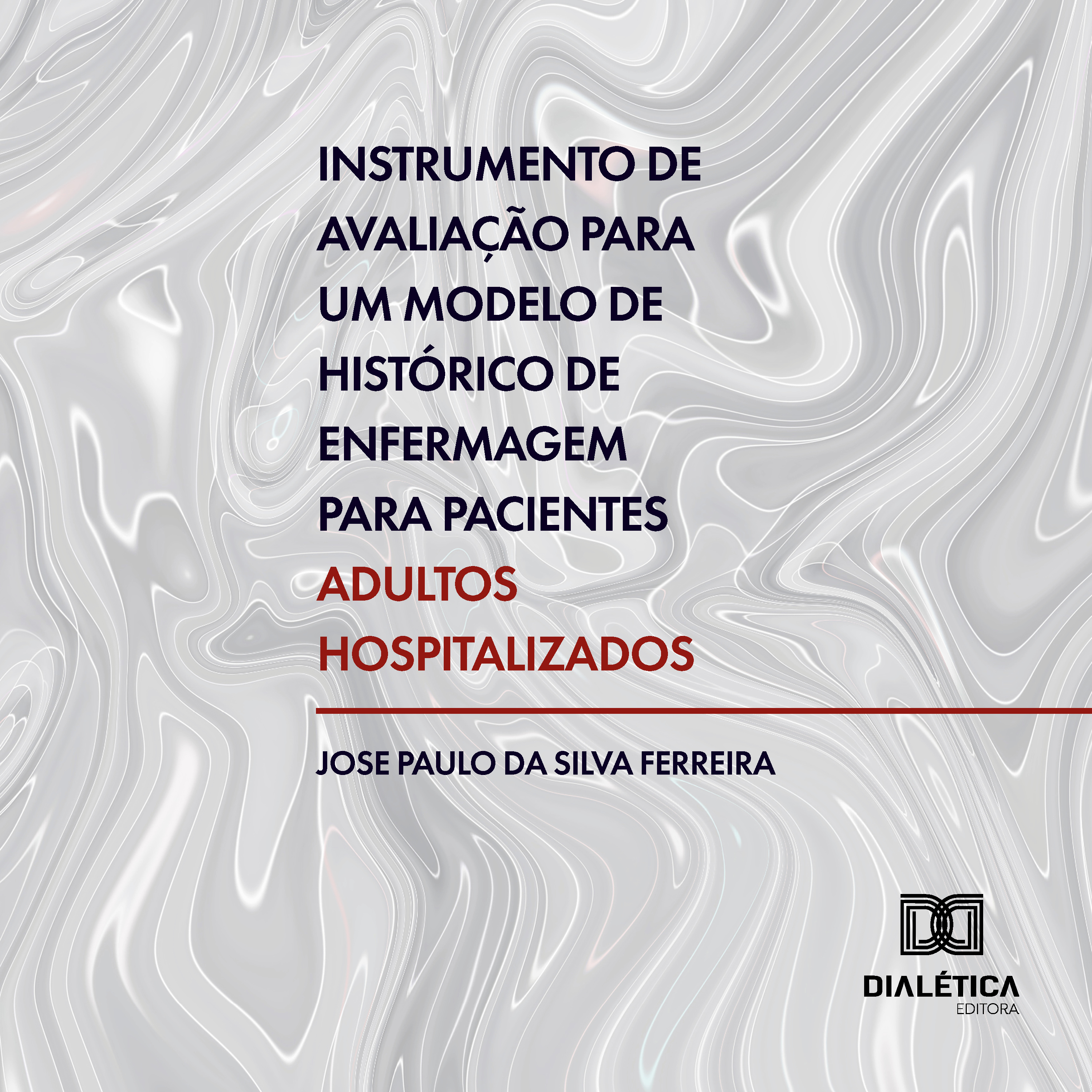 Instrumento de avaliação para um modelo de histórico de enfermagem para pacientes adultos hospitalizados