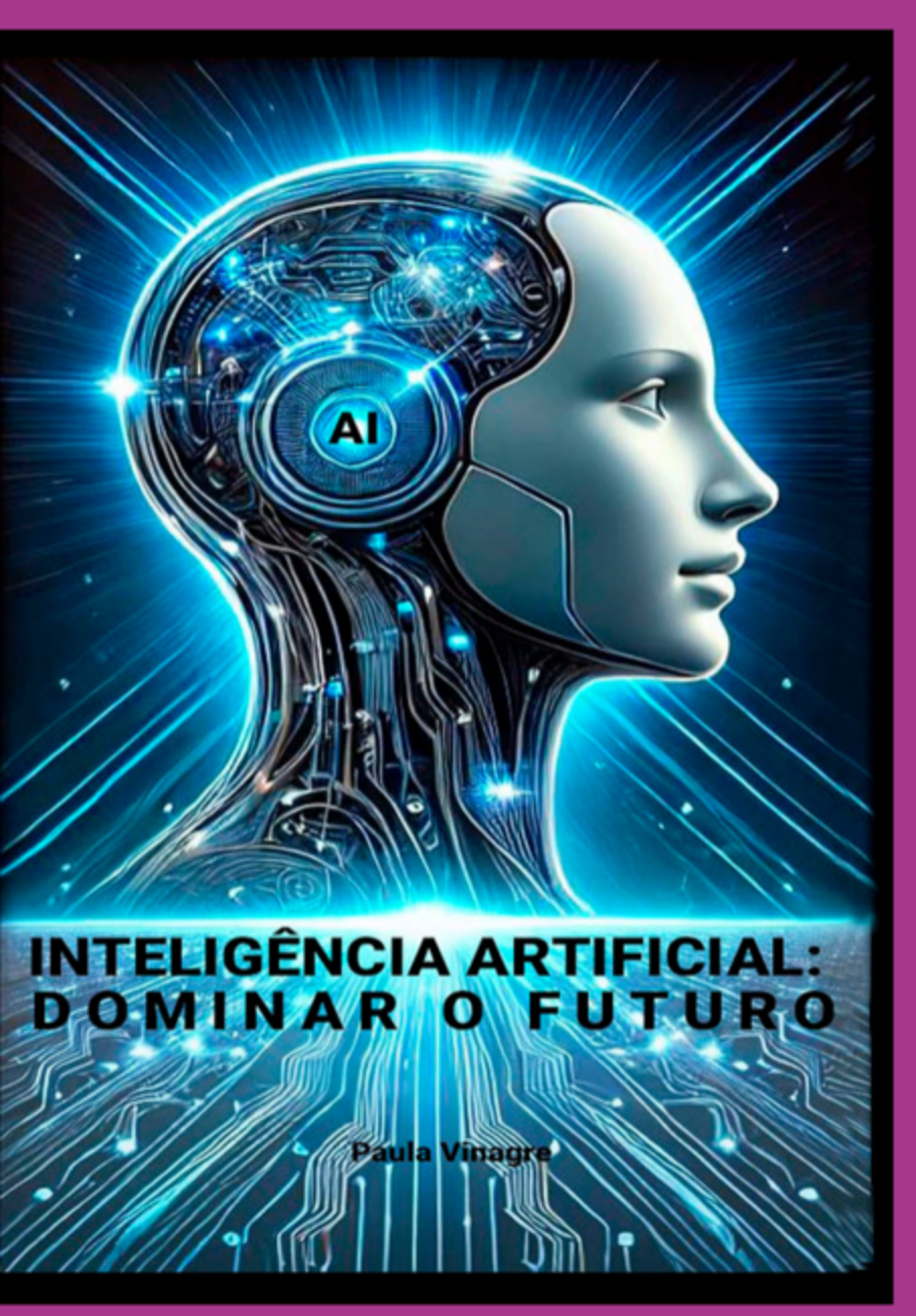 Inteligência Artificial: Dominar O Futuro