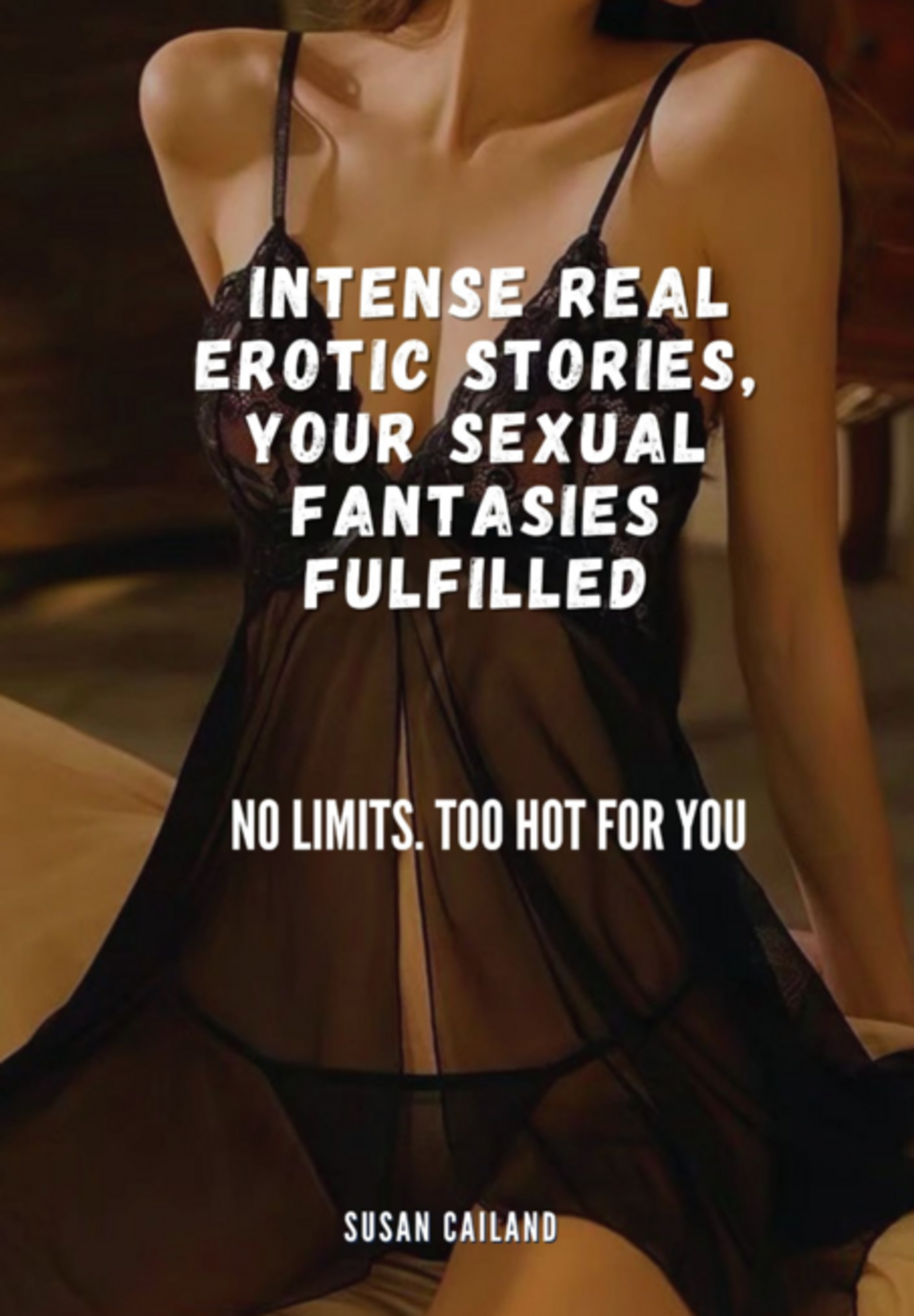 Intense Real Erotic Stories, Your Sexual Fantasies Fulfilled