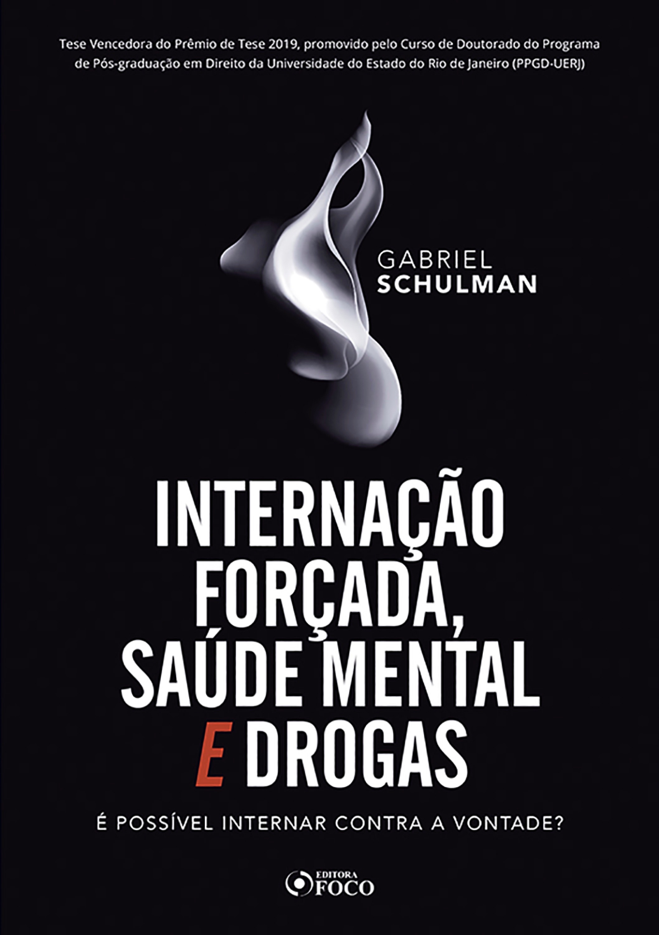 Internação forçada, saúde mental e drogas: é possível internar contra a vontade? - 1ED - 2020