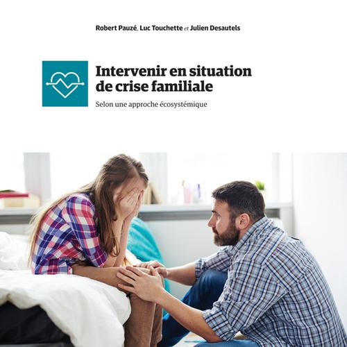 Intervenir en situation de crise familiale