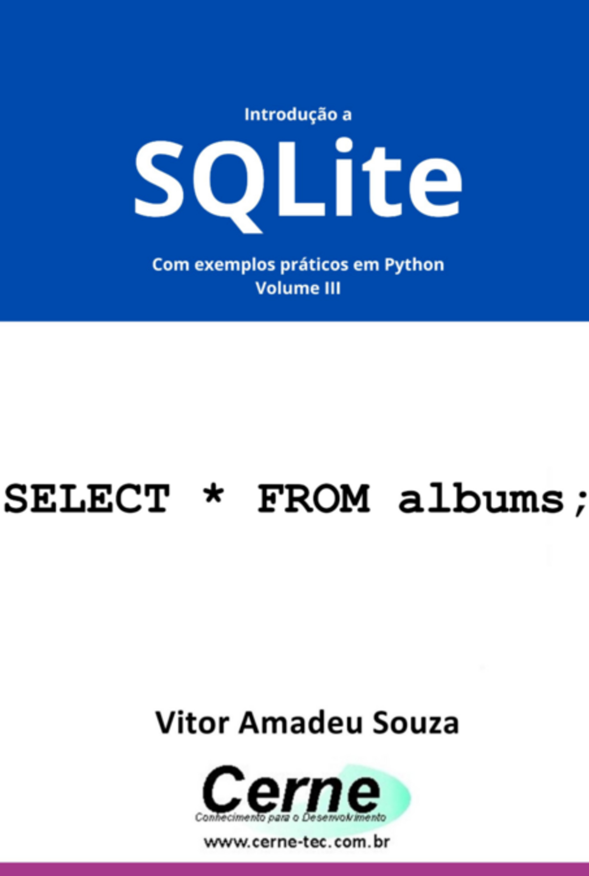 Introdução A Sqlite Com Exemplos Práticos Em Python Volume Iii