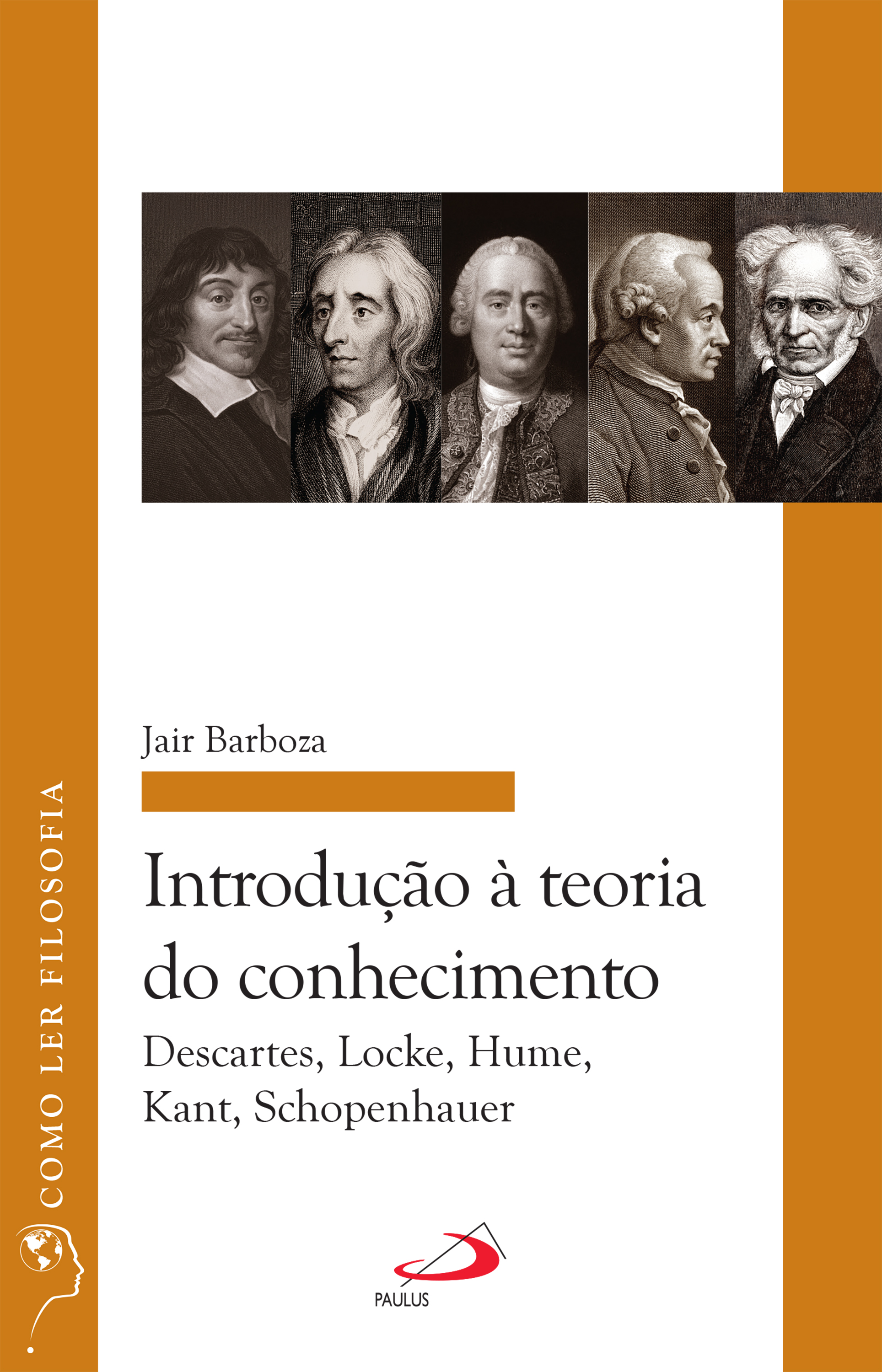 Introdução à Teoria do Conhecimento: Descartes, Locke, Hume, Kant, Schopenhauer