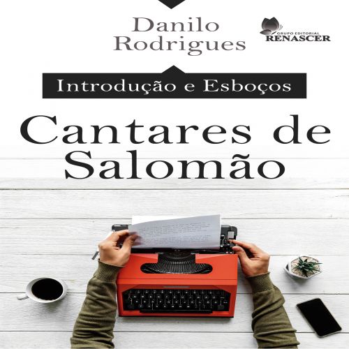 Introdução e Esboços Cantares de Salomão