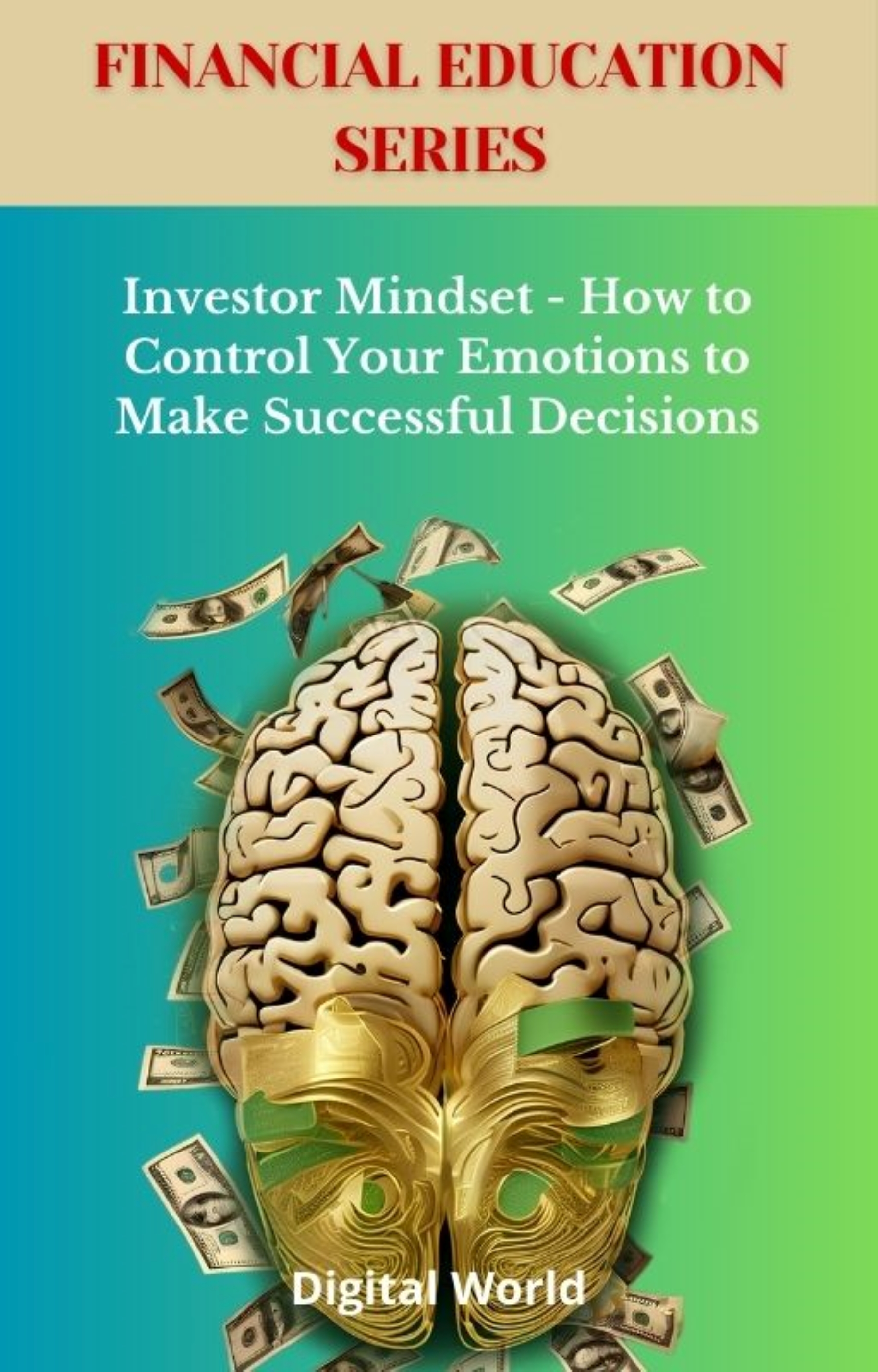 Investor Mindset - How to Control Your Emotions to Make Successful Decisions