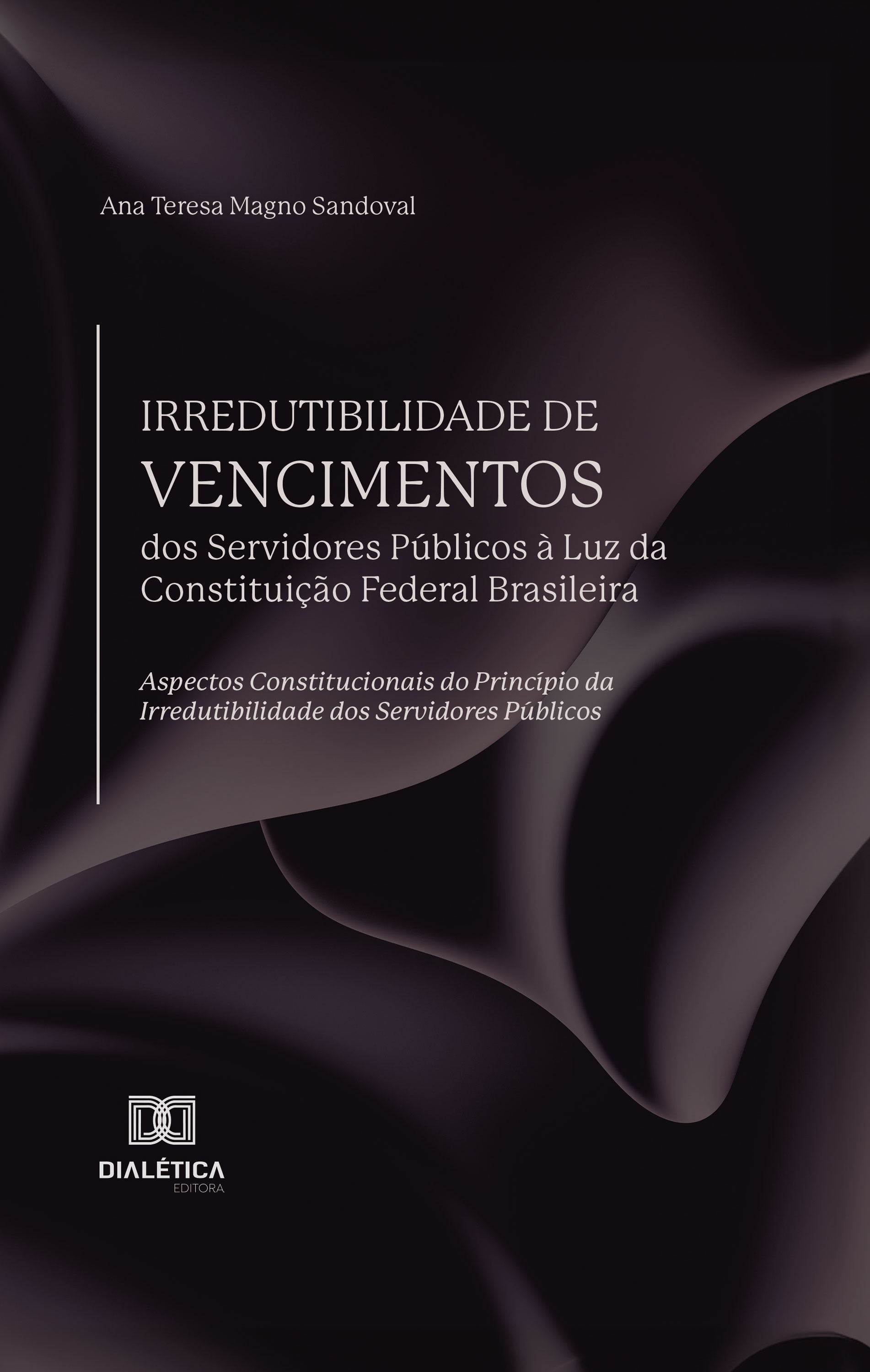 Irredutibilidade de Vencimentos dos Servidores Públicos à Luz da Constituição Federal Brasileira