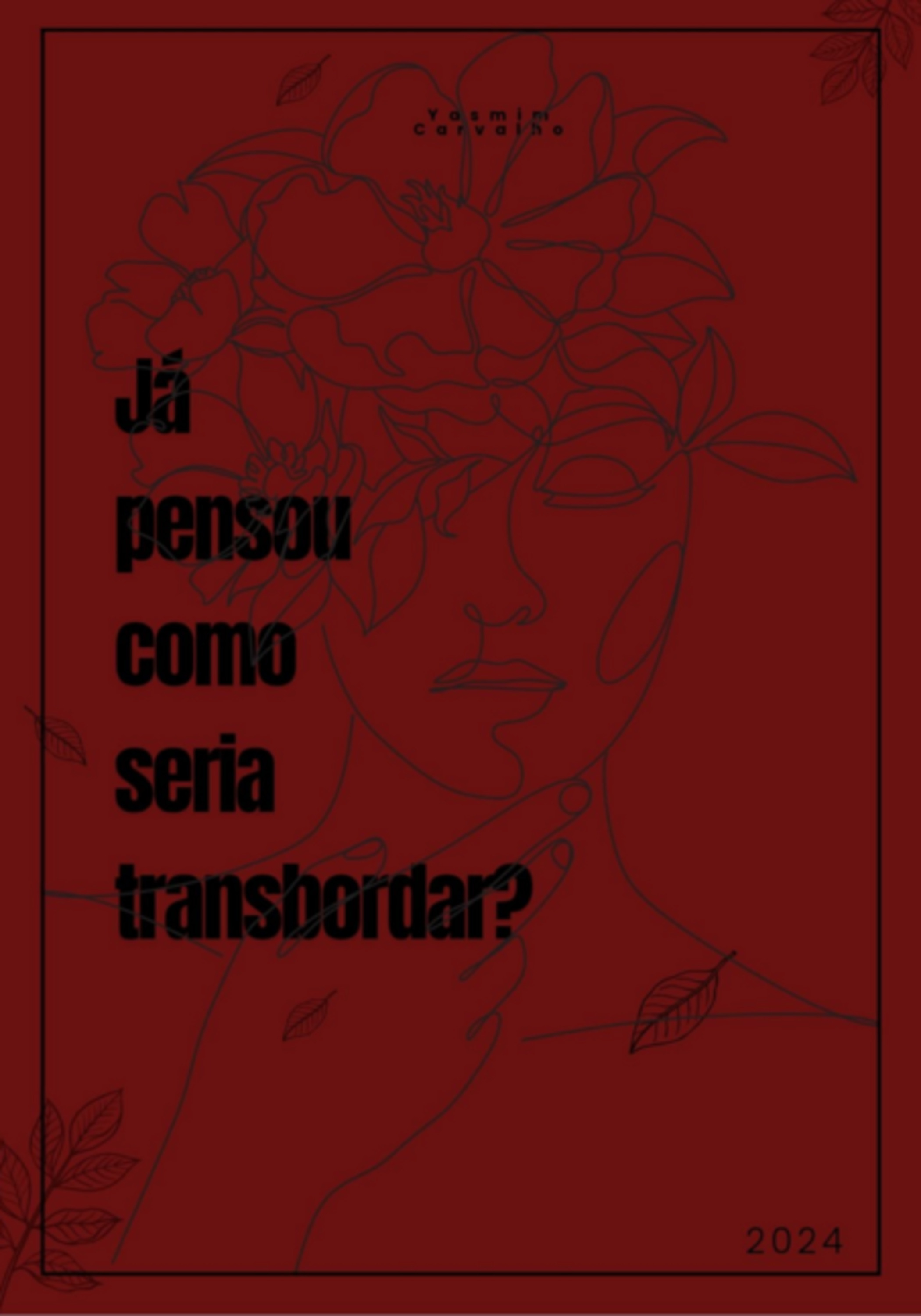 Já Pensou Como Seria Transbordar?