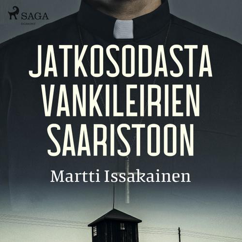 Jatkosodasta vankileirien saaristoon: Paul Saarin tie papiksi Viroon ja Inkerinmaalle