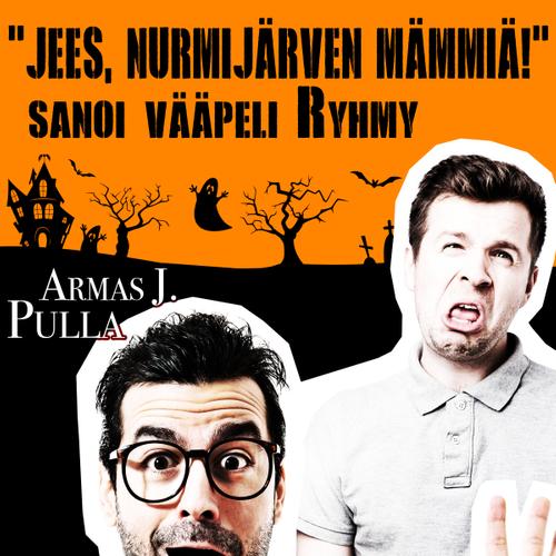 'Jees, Nurmijärven mämmiä!' sanoi vääpeli Ryhmy