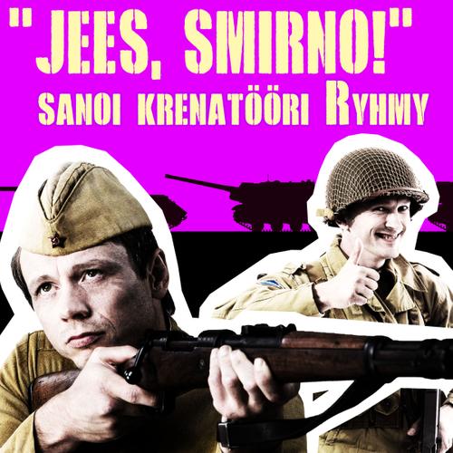 'Jees, Smirno!' sanoi krenatööri Ryhmy