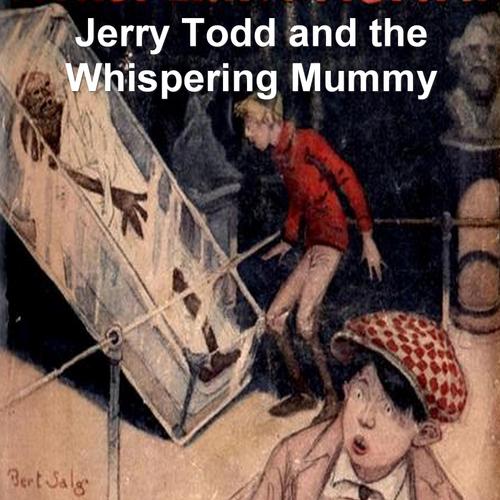 Jerry Todd and the Whispering Mummy