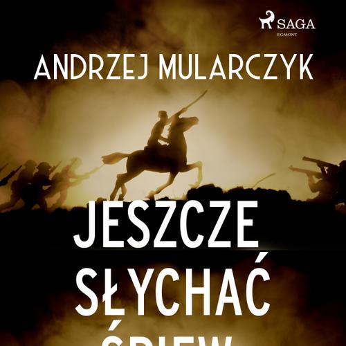 Jeszcze słychać śpiew i rżenie koni