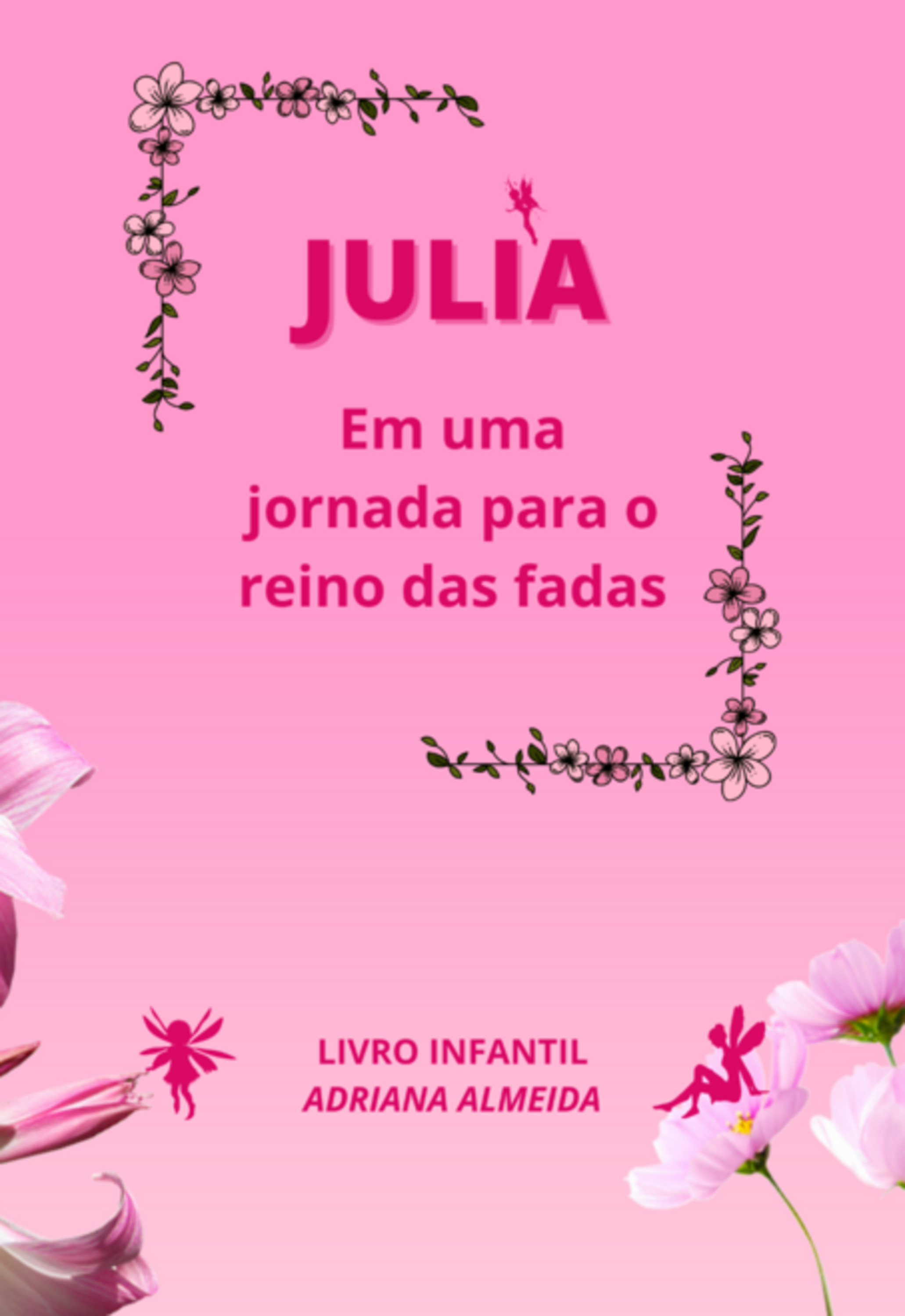 Julia Em Uma Jornada Para O Reino Das Fadas