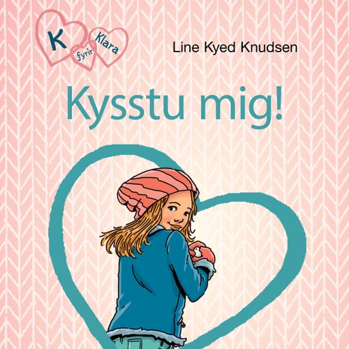 K fyrir Klara 3 – Kysstu mig!