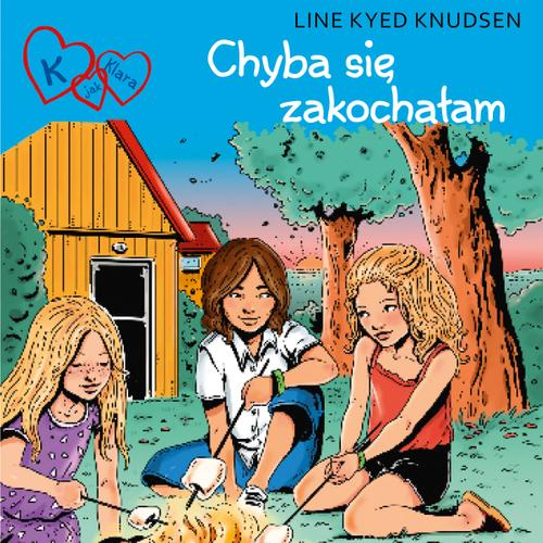 K jak Klara 19 - Chyba się zakochałam