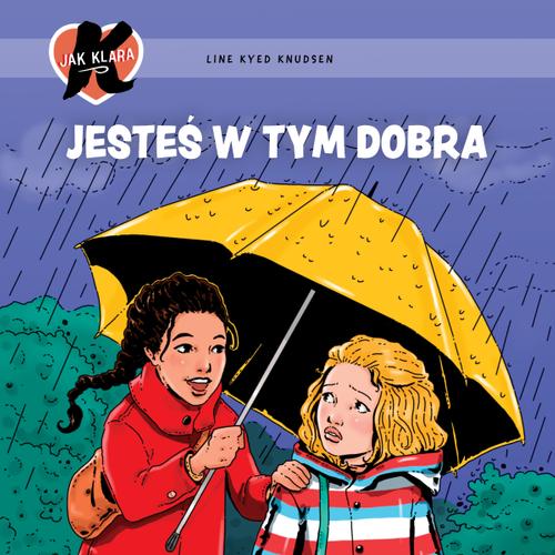 K jak Klara 22 – Jesteś w tym dobra