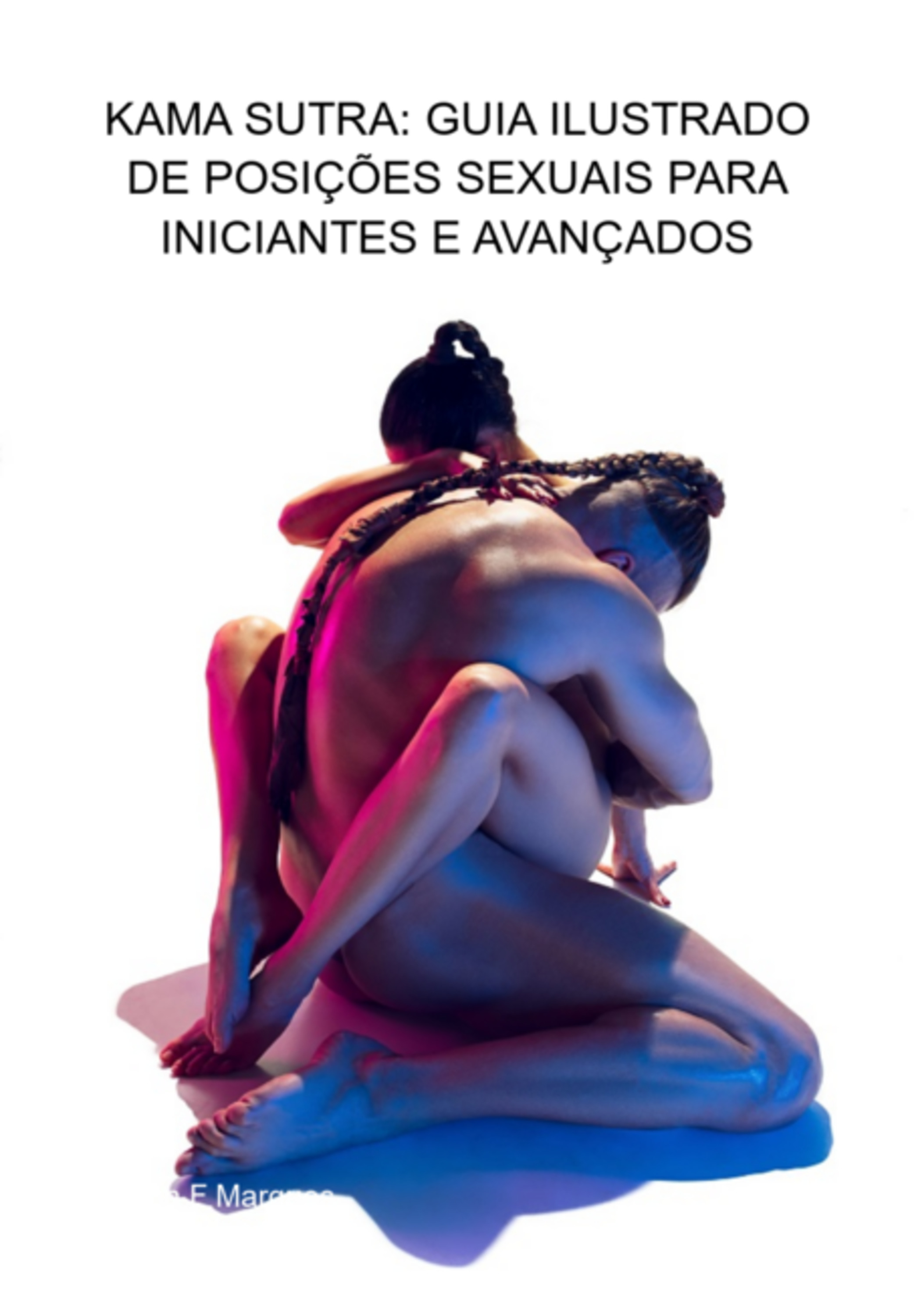 Kama Sutra: Guia Ilustrado De Posições Sexuais Para Iniciantes E Avançados