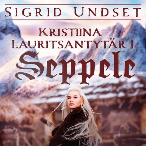 Kristiina Lauritsantytär 1: Seppele