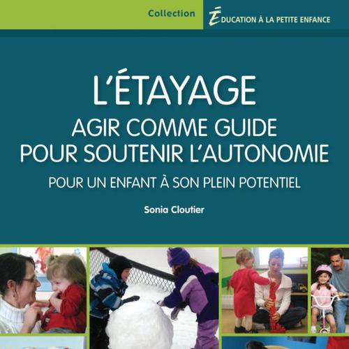 L' étayage : agir comme guide pour soutenir l'autonomie