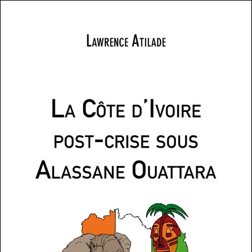 La Côte d'Ivoire post-crise sous Alassane Ouattara