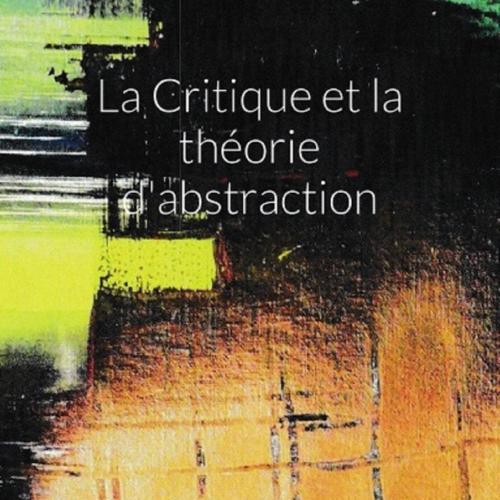 LA CRITIQUE ET LA THEORIE D’ABSTRACTION