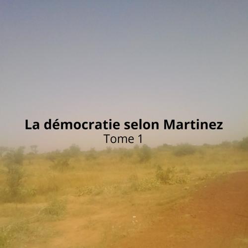 La démocratie selon Martinez