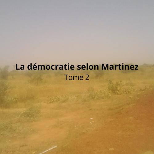 La démocratie selon Martinez, tome 2