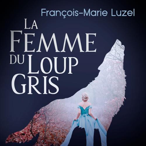 La Femme du Loup Gris