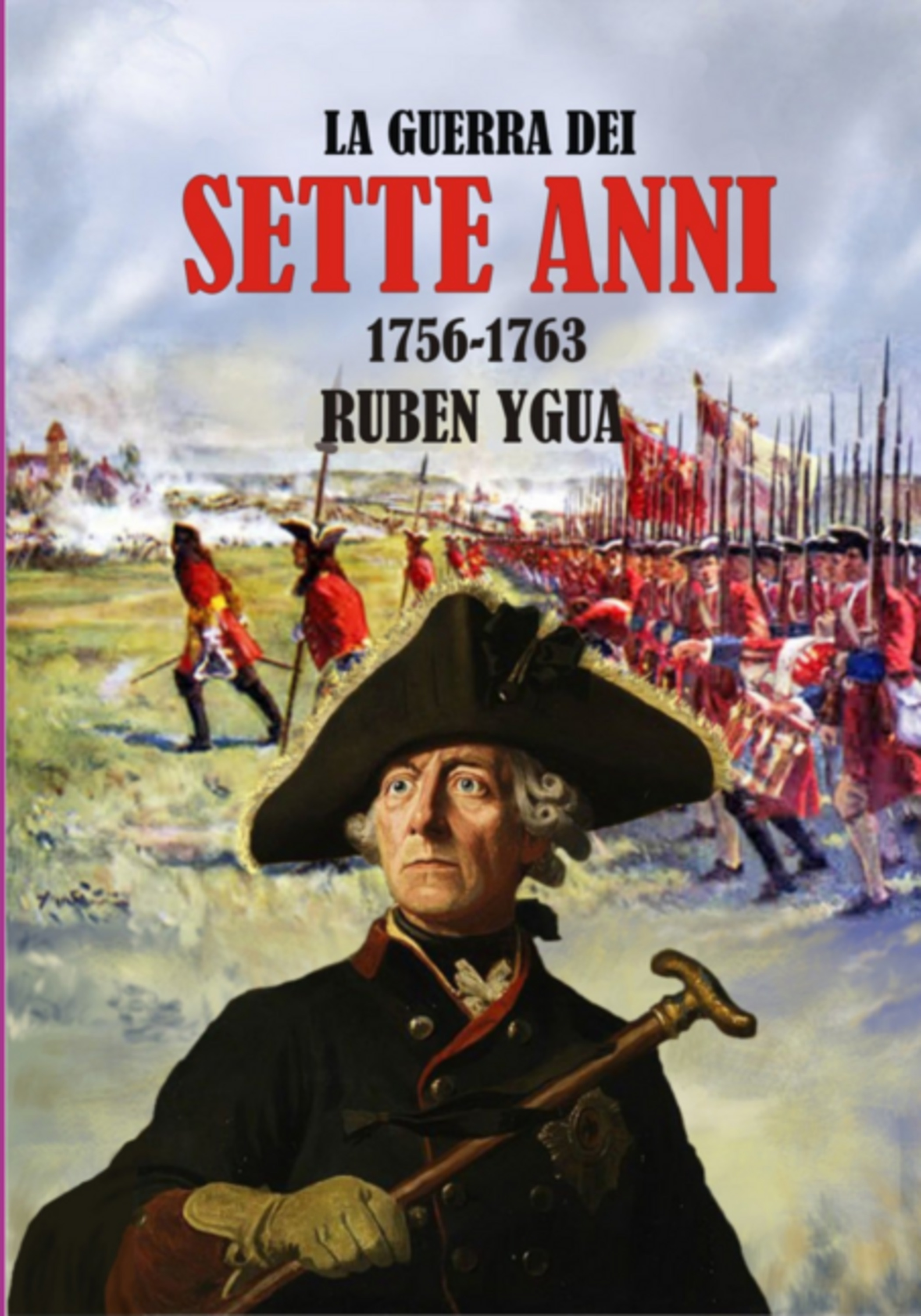 La Guerra Dei Sette Anni - 1756- 1763