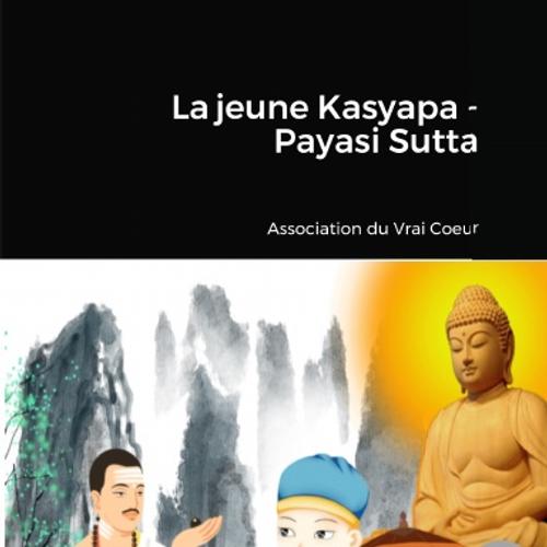 La jeune Kasyapa - Payasi Sutta