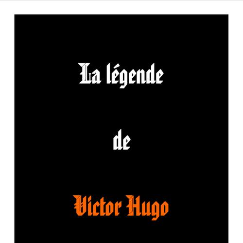 La légende de Victor Hugo