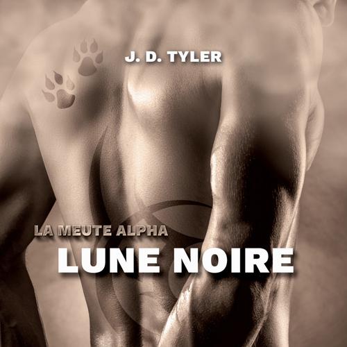 La meute Alpha, tome 3 - Lune noire