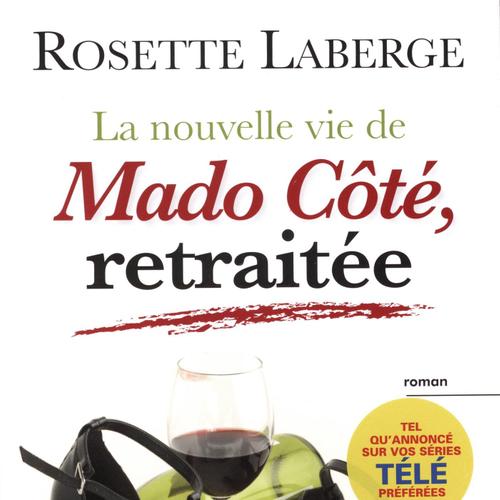 La nouvelle vie de Mado Côté, retraitée