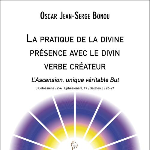 La pratique de la divine présence avec le divin verbe créateur