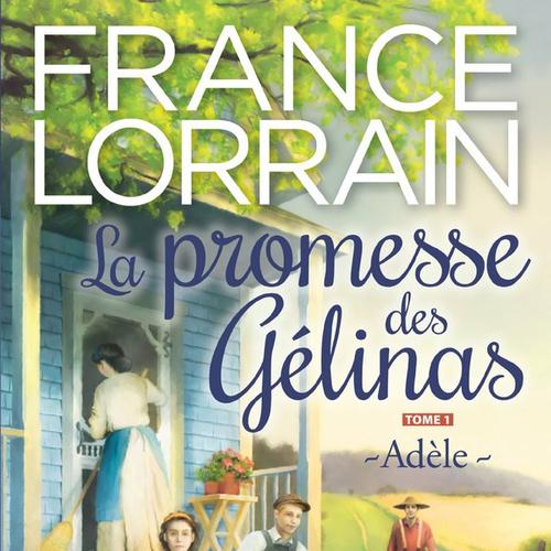 La promesse des Gélinas, tome 1