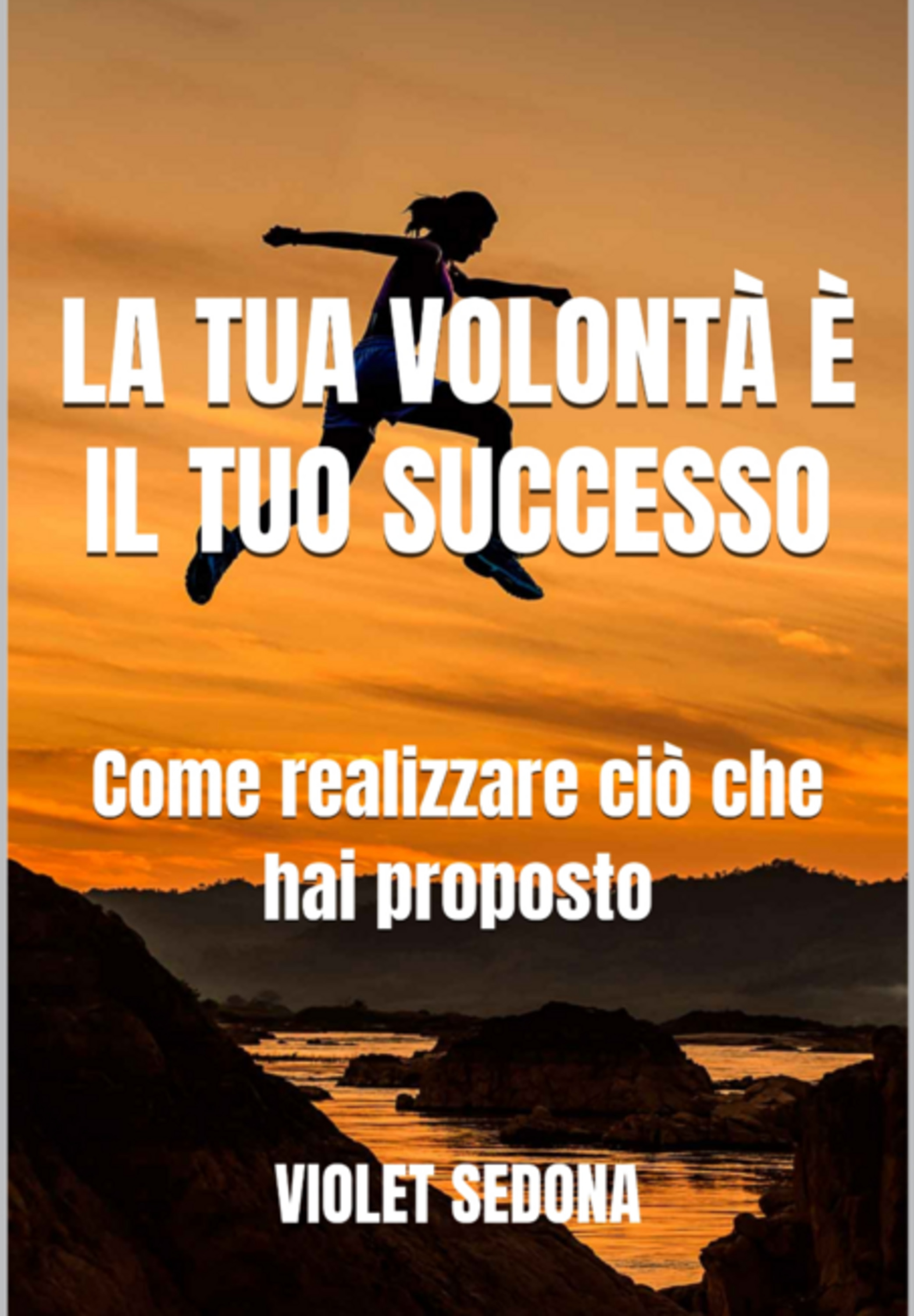 La Tua Volontà È Il Tuo Successo