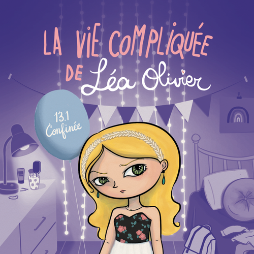 La vie compliquée de Léa Olivier tome 13.1: Confinée