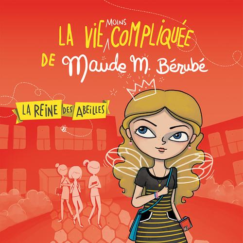 La vie (moins) compliquée de Maude M. Bérubé