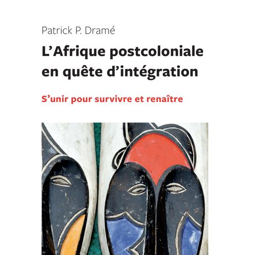 L'Afrique postocoloniale en quête d'intégration