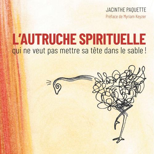 L’Autruche spirituelle qui ne veut pas mettre sa tête dans le sable!