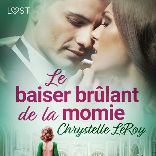 Le baiser brûlant de la momie - Une nouvelle érotique